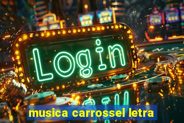 musica carrossel letra